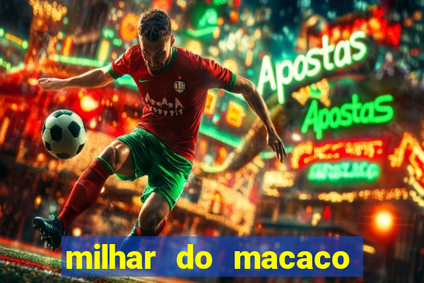 milhar do macaco que mais saem no jogo do bicho